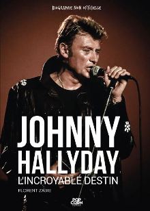 Johnny Hallyday L'incroyable destin
