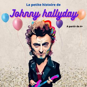 La petite histoire de Johnny Hallyday