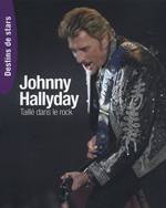 Destins de Stars - Johnny Hallyday Taill dans le rock